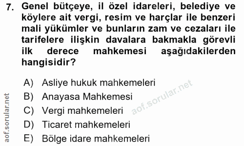 7. soru: Genel bütçeye, il özel idareleri, belediye ve köylere ait vergi, resim ve harçlar ile benzeri mali yükümler ve bunlar…