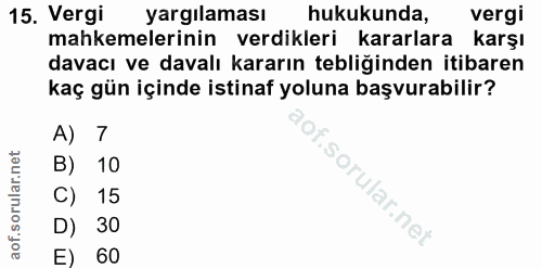 15. soru: Vergi yargılaması hukukunda, vergi mahkemelerinin verdikleri kararlara karşı davacı ve davalı kararın tebliğinden iti…