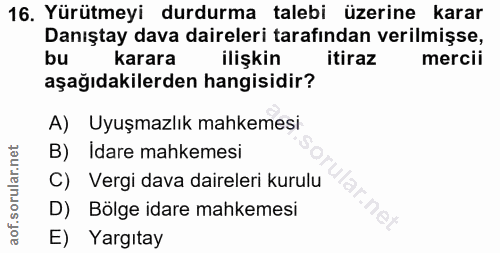 16. soru: Yürütmeyi durdurma talebi üzerine karar Danıştay dava daireleri tarafından verilmişse, karara ilişkin itiraz mercii a…