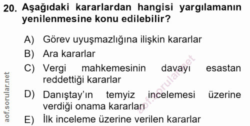 20. soru: Aşağıdaki kararlardan hangisi yargılamanın yenilenmesine konu edilebilir? A) Görev uyuşmazlığına ilişkin kararlar B)…
