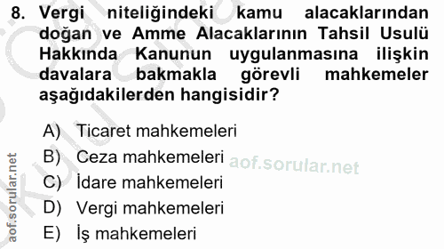 8. soru: Vergi niteliğindeki kamu alacaklarından doğan ve Amme Alacaklarının Tahsil Usulü Hakkında Kanunun uygulanmasına ilişk…
