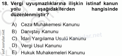 18. soru: Vergi uyuşmazlıklarına ilişkin istinaf kanun yolu aşağıdakilerden hangisinde düzenlenmiştir? A) Ceza Muhakemesi Kanun…