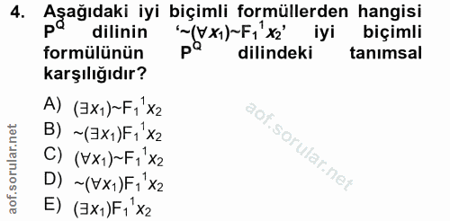 4. soru: Agağıdaki iyi biçimli formüllerden hangisi "(*)-Fi xe ide dilinin biçimli formülünün dilindeki tanımsal karşılığıdır?…