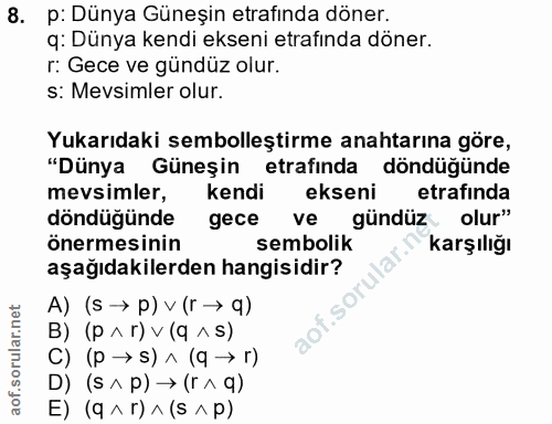 8. soru: p: Dünya Güneşin etrafinda döner. q: Dünya kendi ekseni etrafinda döner. r: Gece ve gündüz olur. s: Mevsimler olur. Y…