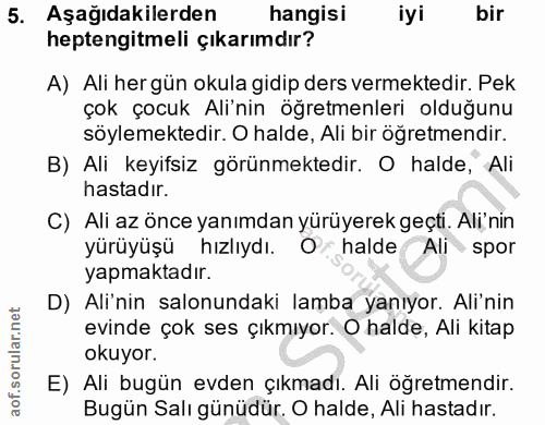5. soru: Aşağıdakilerden hangisi iyi bir heptengitmeli çıkarımdır? A) Ali her gün okula gidip ders vermektedir. Pek çok çocuk…