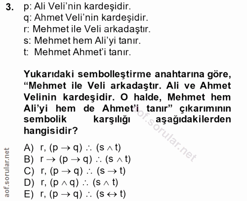 3. soru: p: Ali Veli'nin kardeşidir. q: Ahmet Veli'nin kardeşidir. r: Mehmet ile Veli arkadaştır. s: Mehmet hem Ali'yi tanır.…