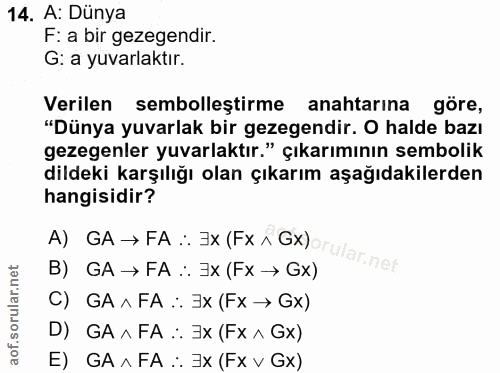 14. soru: A: Dünya F: a bir gezegendir. G: a yuvarlaktır. Verilen sembolleştirme anahtarına göre, "Dünya yuvarlak bir gezegendi…