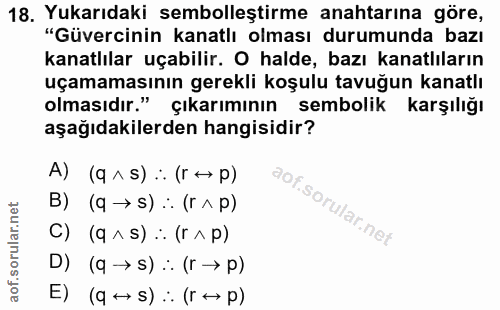18. soru: Yukarıdaki sembolleştirme anahtarına göre, "Güvercinin kanatlı olması durumunda bazı kanatlılar uçabilir. O halde, ba…