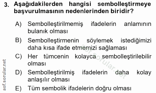 3. soru: Aşağıdakilerden hangisi sembolleştirmeye başvurulmasının nedenlerinden biridir? A) Sembolleştirilmemiş ifadelerin anl…