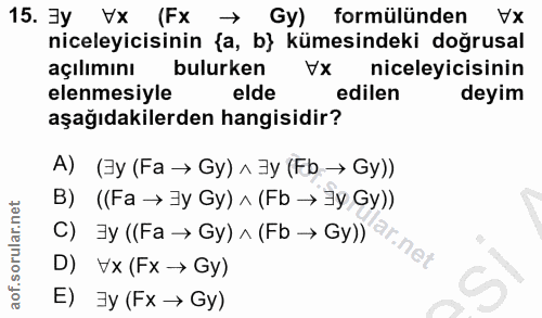 15. soru: Jy Vx (Fx Gy) formülünden Vx niceleyicisinin {a, b} kümesindeki doğrusal açılımını bulurken x niceleyicisinin elenmes…