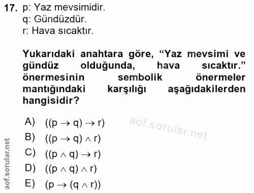 17. soru: p: Yaz mevsimidir. q: Gündüzdür. r: Hava sicaktır. Yukarıdaki anahtara göre, "Yaz mevsimi ve gündüz olduğunda, hava s…