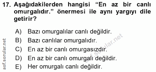 17. soru: Aşağıdakilerden hangisi "En az bir canlı omurgalıdır." önermesi ile aynı yargıyı dile getirir? A) Bazı omurgalılar ca…