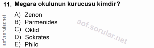 11. soru: Megara okulunun kurucusu kimdir? A) Zenon B) Parmenides C) Öklid D) Sokrates E) Philo