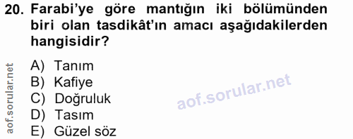 20. soru: Farabi'ye göre mantığın iki bölümünden biri olan tasdikât'ın amacı aşağıdakilerden hangisidir? A) Tanım B) Kafiye C)…