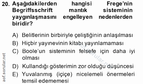20. soru: Aşağıdakilerden hangisi Frege'nin Begriffsschrift mantık sisteminin yaygınlaşmasını engelleyen nedenlerden biridir? A…