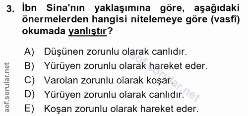 3. soru: Ibn Sina'nın yaklaşımına göre, aşağıdaki önermelerden hangisi nitelemeye göre (vasfi) okumada yanlıştır? A) Düşünen z…