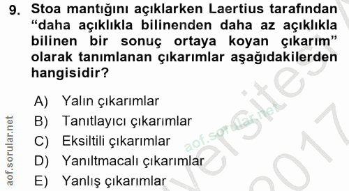 9. soru: Stoa mantığını açıklarken Laertius tarafından "daha açıklıkla bilinenden daha az açıklıkla bilinen bir sonuç ortaya k…