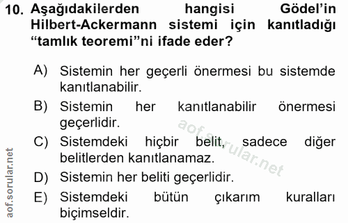 10. soru: Aşağıdakilerden hangisi Gödel'in Hilbert-Ackermann sistemi için kanıtladığı "tamlık teoremi"ni ifade eder? A) Sistemi…