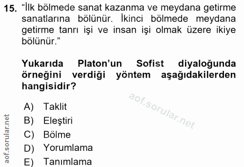 15. soru: "İlk bölmede sanat kazanma ve meydana getirme sanatlarına bölünür. Ikinci bölmede meydana getirme tanrı işi ve insan…