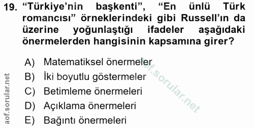19. soru: "Türkiye'nin başkenti", "En ünlü Türk romancısı" örneklerindeki gibi Russell'ın da üzerine Yoğunlaştığı ifadeler aşağ…