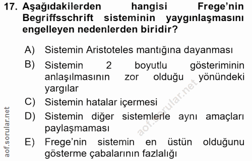 17. soru: Aşağıdakilerden hangisi Frege'nin Begriffsschrift sisteminin yaygınlaşmasını engelleyen nedenlerden biridir? A) Siste…