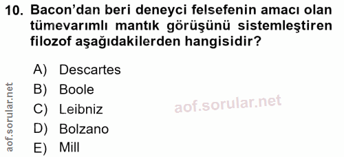10. soru: Bacon'dan beri deneyci felsefenin amacı olan tümevarımlı mantık görüşünü sistemleştiren filozof aşağıdakilerden hangi…