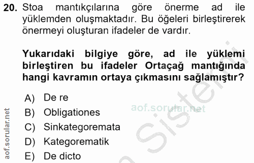 20. soru: Stoa mantıkçılarına göre önerme ad ile yüklemden oluşmaktadır. Bu öğeleri birleştirerek önermeyi oluşturan ifadeler d…