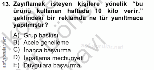 13. soru: Zayıflamak isteyen kişilere yönelik "bu ürünü kullanan haftada 10 kilo verir." şeklindeki bir reklamda ne tür yanıltm…