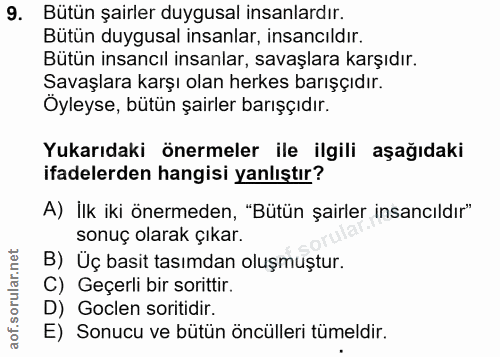 9. soru: Bütün şairler duygusal insanlardır. Bütün duygusal insanlar, insancıldır. Bütun insancıl insanlar, savaşlara karşıdır…