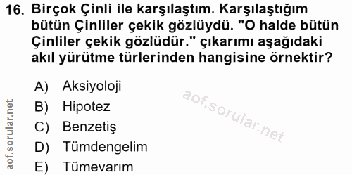 16. soru: Birçok Çinli ile karşılaştım. Karşılaştığım bütün Çinliler çekik gözlüydü. "O halde bütün Çinliler çekik gözlüdür." ç…