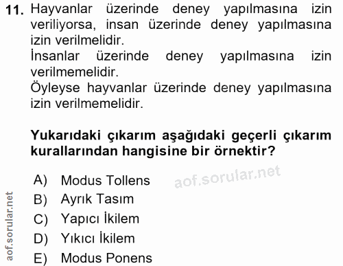 11. soru: Hayvanlar üzerinde deney yapılmasına izin veriliyorsa, insan üzerinde deney yapılmasına izin verilmelidir. Insanlar ü…