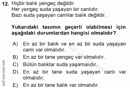 12. soru: Hiçbir balık yengeç değildir. Her yengeç suda yaşayan bir canlıdır. Bazı suda yaşayan canlılar balık değildir. Yukarı…