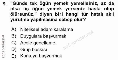 9. soru: "Günde tek öğün yemek yemelisiniz, az da olsa üç öğün yemek yerseniz hasta olup ölürsünüz." diyen biri hangi tür hata…