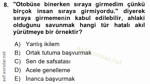 8. soru: "Otobüse binerken sıraya girmedim çünkü birçok insan sıraya girmiyordu." diyerek sıraya girmemenin kabul edilebilir,…
