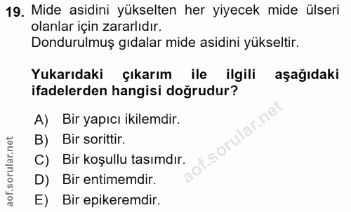 19. soru: Mide asidini yükselten her yiyecek mide ülseri olanlar için zararlıdır. Dondurulmuş gıdalar mide asidini yükseltir. Y…