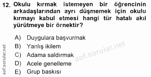 12. soru: Okulu kırmak istemeyen bir öğrencinin arkadaşlarından ayrı düşmemek için okulu kırmayı kabul etmesi hangi tür hatalı…