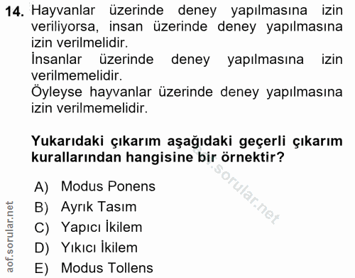 14. soru: Hayvanlar üzerinde deney yapılmasına izin veriliyorsa, insan üzerinde deney yapılmasına izin verilmelidir. Insanlar ü…