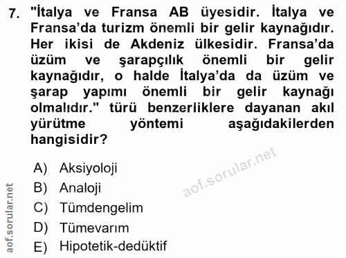7. soru: "İtalya ve Fransa AB üyesidir. İtalya ve Fransa'da turizm önemli bir gelir kaynağıdır. Her ikisi de Akdeniz ülkesidir…