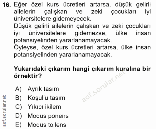 16. soru: Eğer özel kurs ücretleri artarsa, düşük gelirli ailelerin çalışkan ve zeki çocukları iyi üniversitelere gidemeyecek.…