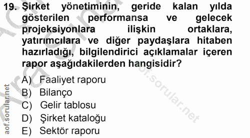 19. soru: Şirket yönetiminin, geride kalan yılda gösterilen performansa ve gelecek projeksiyonlara ilişkin ortaklara, yatırımcı…
