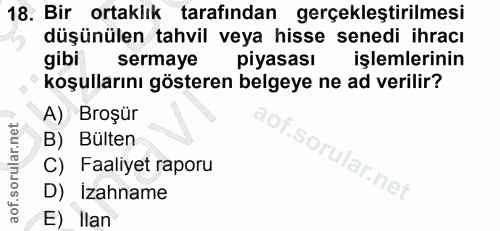 18. soru: Bir ortaklık tarafından gerçekleştirilmesi düşünülen tahvil veya hisse senedi ihracı gibi sermaye piyasası işlemlerin…
