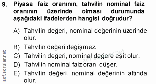 9. soru: Piyasa faiz oranının, tahvilin nominal faiz oranının üzerinde olması durumunda aşağıdaki ifadelerden hangisi doğrudur…