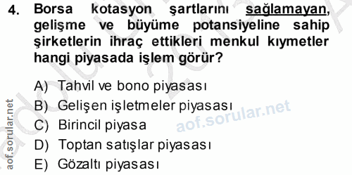 4. soru: Borsa kotasyon şartlarını sağlamayan, gelişme ve büyüme potansiyeline sahip şirketlerin ihraç ettikleri menkul kıymet…