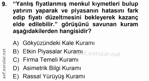 9. soru: "Yanlış fiyatlanmış menkul kıymetleri bulup yatırım yaparak ve piyasanın hatasını fark edip fiyatı düzeltmesini bekle…