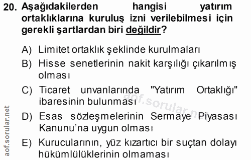 20. soru: Aşağıdakilerden hangisi yatırım ortaklıklarına kuruluş izni verilebilmesi için gerekli şartlardan biri değildir? A) L…