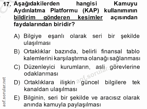 17. soru: Aşağıdakilerden hangisi Kamuyu Aydınlatma Platformu (KAP) kullanımının bildirim gönderen kesimler açısından faydaları…
