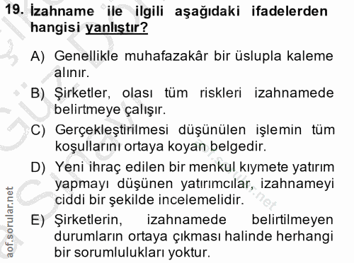 19. soru: İzahname ile ilgili aşağıdaki ifadelerden hangisi yanlıştır? A) Genellikle muhafazakâr bir üslupla kaleme alınır. B)…
