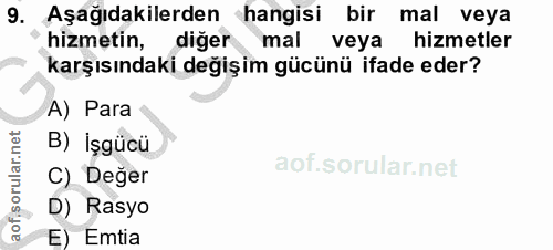 9. soru: Aşağıdakilerden hangisi bir mal veya hizmetin, diğer mal veya hizmetler karşısındaki değişim gücünü ifade eder? A) Pa…
