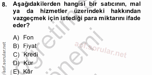 8. soru: Aşağıdakilerden hangisi bir satıcının, mal ya da hizmetler üzerindeki hakkından vazgeçmek için istediği para miktarın…