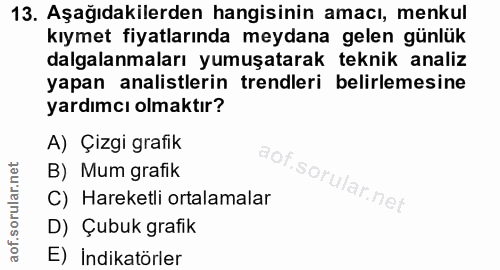 13. soru: Aşağıdakilerden hangisinin amacı, menkul kıymet fiyatlarında meydana gelen günlük dalgalanmaları yumuşatarak teknik a…